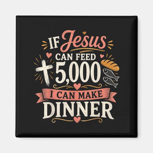 イエス様が5000人を養うなら夕飯を作れるはず 冗談 マグネット (正面)