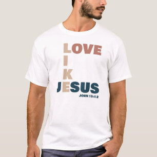 イエス様のような愛 – John 15:12 Christian Tシャツ