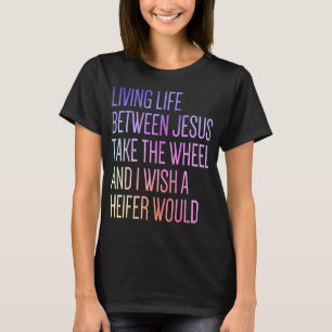 イエス様の命は私が望む車に乗る Tシャツ
