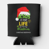 イエス様はクリスマスだけではない人生のためだ 缶クーラー (正面)