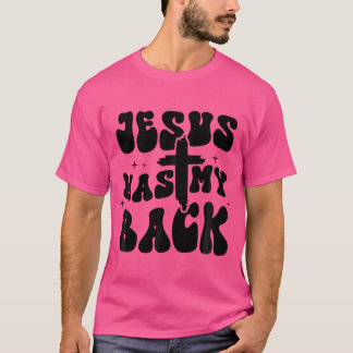イエス様は私の背にグルーヴィーなクリスチャンの前を背にしている Tシャツ