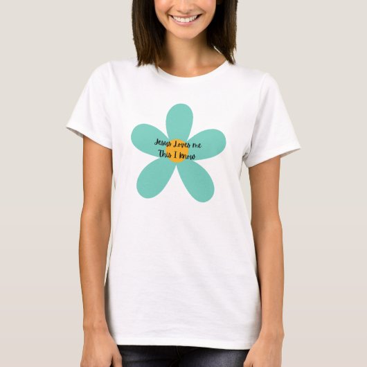 イエス様は私を愛して下さる、それは私が知っている! Tシャツ (正面)