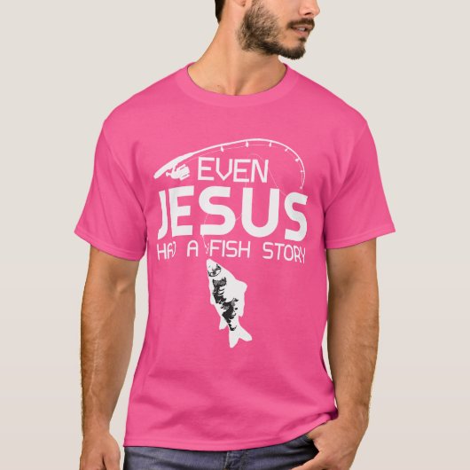イエス様も魚の話を持っていた魚釣り魚の漁師 Tシャツ (正面)