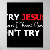 イエス様を試してみて下さいTシャツを試さないで下さい ポスター (正面)