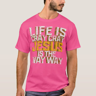 イエス男性への人生はCray Crayイエスは道Gである Tシャツ