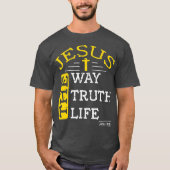 イエス私は真実と人生のヨハネの道である Tシャツ (正面)