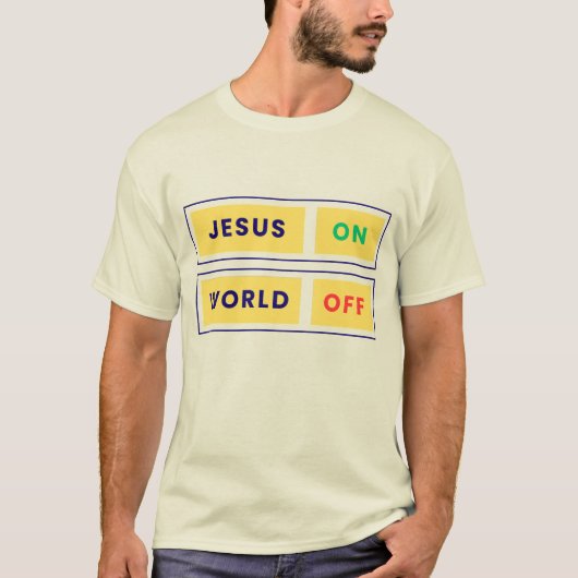 イエス、オン。ワールド、オフ。 Tシャツ (正面)