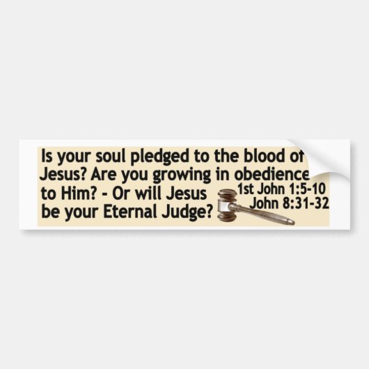 イエス・キリストによって救われてまたは彼はあなたの裁判官です バンパーステッカー (正面)