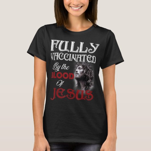 イエス・キリストの血によって完全に予防接種される Tシャツ (正面)
