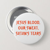 イエス・キリストの血、私達の汗、SATANの破損 缶バッジ (正面&裏面)