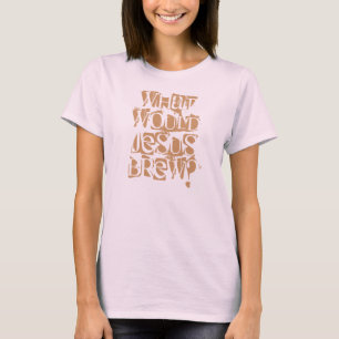 イエス・キリストは何を醸造しますか。 Tシャツ
