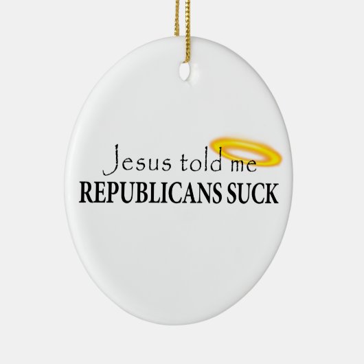 イエス・キリストは共和党員が吸うことを私に言いました セラミックオーナメント (右)