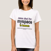 イエス・キリストは天国のmyspaceのために死にました tシャツ (正面)
