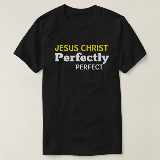 イエス・キリストは完璧なクリスチャンである Tシャツ (デザイン正面)