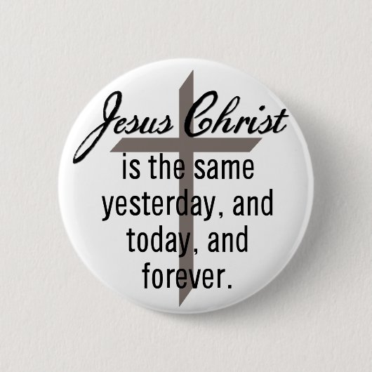 イエス・キリストは永久に同じです 缶バッジ (正面)