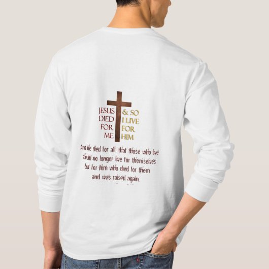 イエス・キリストは私のために死にました従って私は彼のために住んでいます Tシャツ (裏面)