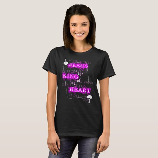 イエス・キリストは私のハートの王です Tシャツ (正面フル)