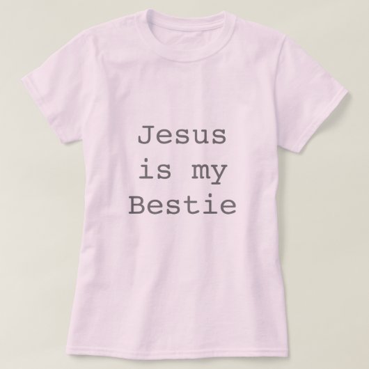 イエス・キリストは私のBestieです Tシャツ (デザイン正面)