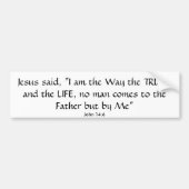 イエス・キリストは言いました、"私は方法真実およびLIF…です バンパーステッカー (正面)