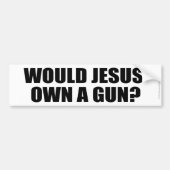 イエス・キリストは銃を所有しますか。 親銃制御ステッカー バンパーステッカー (正面)