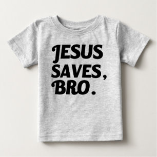イエス・キリストは、Broのおもしろいなベビーのワイシャツ救います ベビーTシャツ