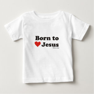 イエス・キリストを愛するために生まれて下さい ベビーTシャツ