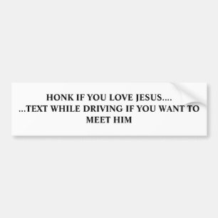イエス・キリストを….愛したら警笛を鳴らして下さい …文字間DRIVIN… バンパーステッカー