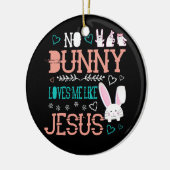 イエス・キリスト教の復活祭の女の子のように私を愛しているバニーはいない セラミックオーナメント (左)