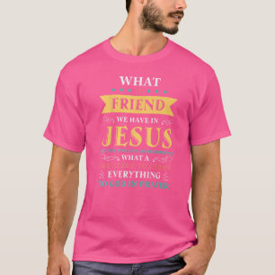 イエス・キリスト教の聖書の中で私たちが持っている友人とは何か Tシャツ