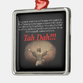 イエス・キリスト。 Tah Dah!!! メタルオーナメント (左)