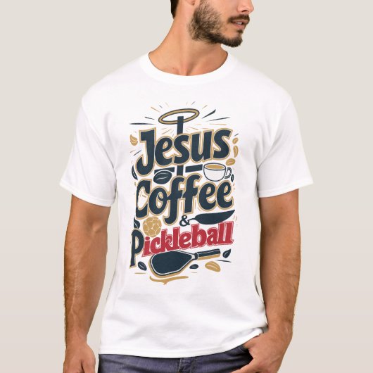 イエス・コーヒー&ピックボール – 信仰とおもしろいコンボ Tシャツ (正面)