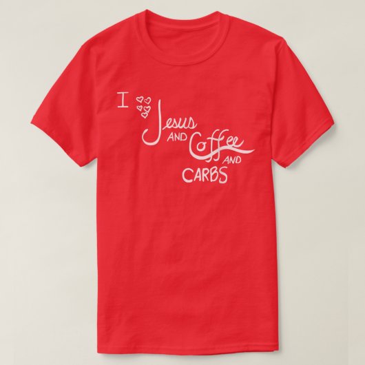 イエス、コーヒー、炭水化物 Tシャツ (デザイン正面)