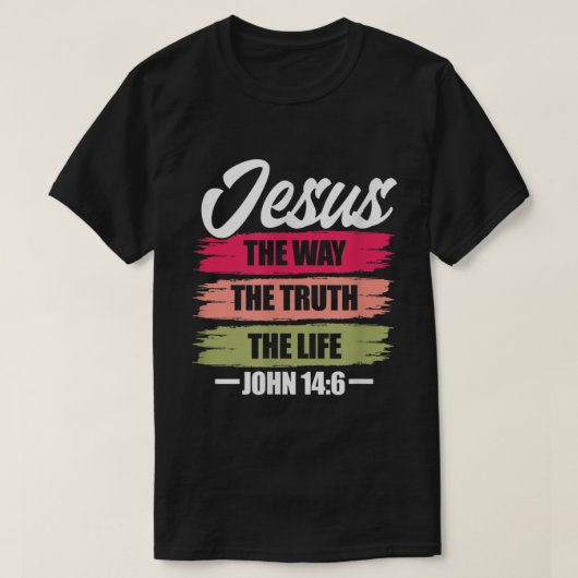イエス・ザ・ウェイ・トゥルーズ・ライフJohn 146 Christian Bible Tシャツ (デザイン正面)