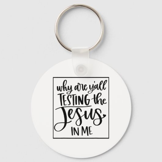 イエス・ラブ | Y'Allが私の中でイエスを試している理由 キーホルダー (正面)