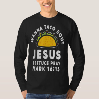 イエス・レタスのタコスの恋人祈についてタコスしたい Tシャツ