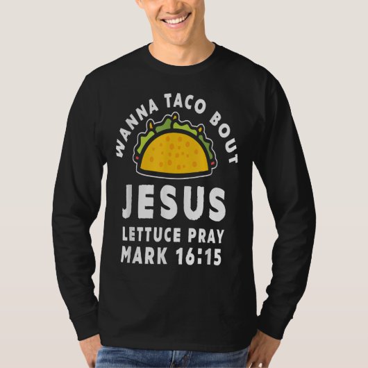 イエス・レタスのタコスの恋人祈についてタコスしたい Tシャツ (正面)