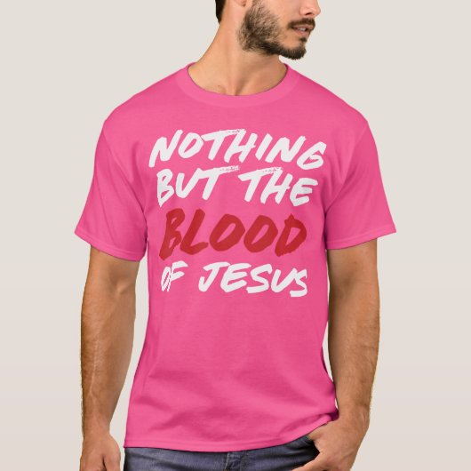 イエス・賛美歌の歌詞の血に過ぎない Tシャツ (正面)
