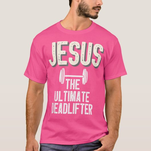 イエズス究極のデッドリフタークリスチャン重量挙げ Tシャツ (正面)