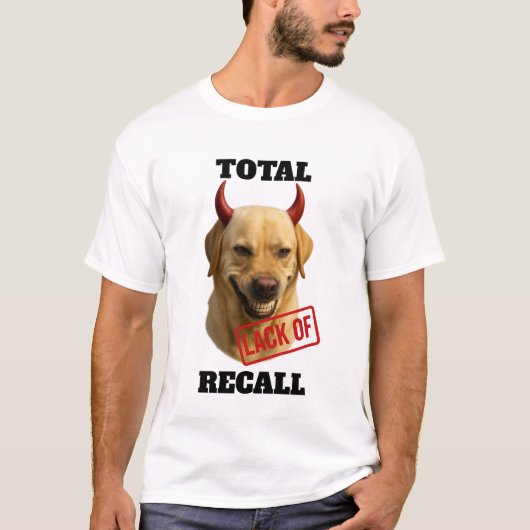 イエローラブラドール「TOTAL LACK OF RECALL」Tシャツ Tシャツ (正面)