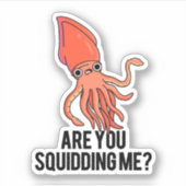 イカのフンをおもしろい言うのか シール (正面)