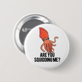 イカのフンをおもしろい言うのか 缶バッジ (正面&裏面)