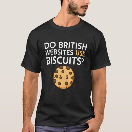 イギリスのウェブサイトはビスケットを使用しているか Tシャツ (正面)