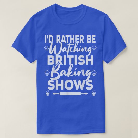 イギリスのベーキング番組を見たい Tシャツ (デザイン正面)