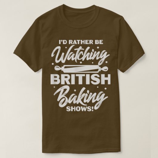 イギリスのベーキング番組を見たい Tシャツ (デザイン正面)