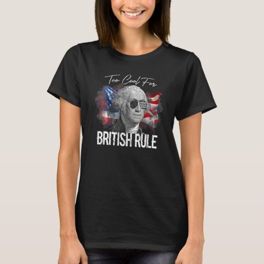 イギリスの支配などクールすぎて George Washington 4th of Tシャツ (正面)