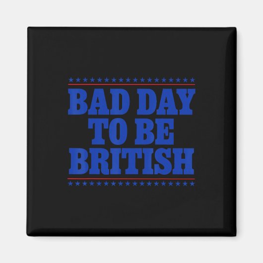 イギリス人で最悪の日 笑い 7月4日 ユーモア 引用 マグネット (正面)