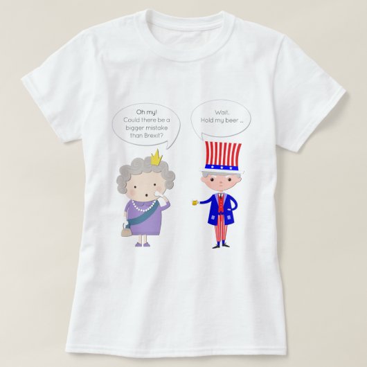 イギリス：ブレキシットより悪いのか？米国：私のビールを持つ・トランプ Tシャツ (デザイン正面)
