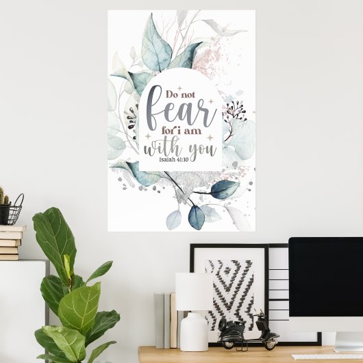 イザヤ書41:10わたしは聖書の聖句と共にいる事を恐れてはいけない ポスター (ホームオフィス)