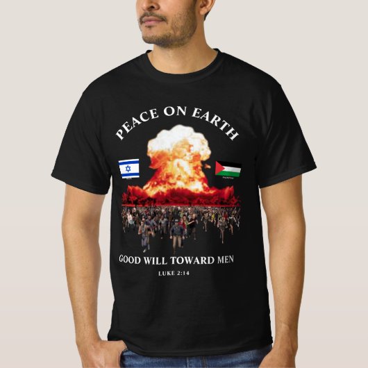 イスラエル - パレスチナ戦争 (ルカの福音書 2:14) 平和 Tシャツ (正面)