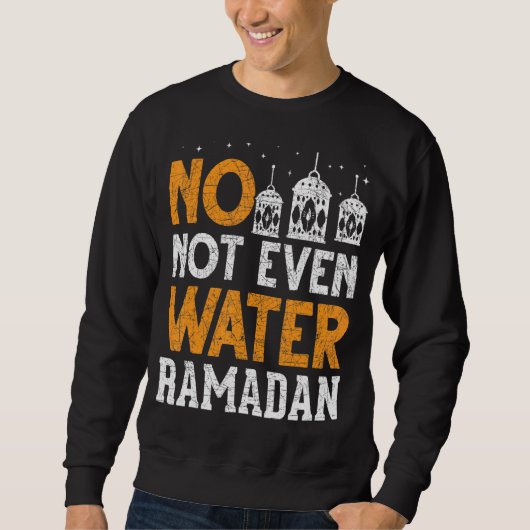 イスラムお祝いムスリムNo Not Fear Water Ramad スウェットシャツ (正面)